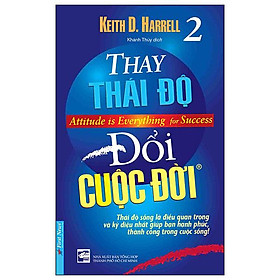 Attitude Is Everything For Success - Thay Thái Độ Đổi Cuộc Đời - Tập 2 (Tái Bản 2023)