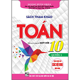Sách Tham Khảo Toán 10 - Quyển 1 (Dùng Chung Cho Các Bộ SGK Hiện Hành)