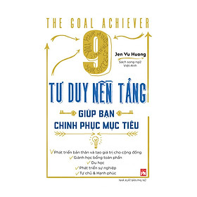 9 Tư Duy Nền Tảng Giúp Bạn Chinh Phục Mục Tiêu