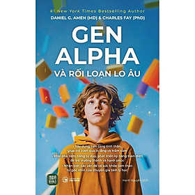 Sách - Gen Alpha Và Rối Loạn Lo Âu - 1980Books