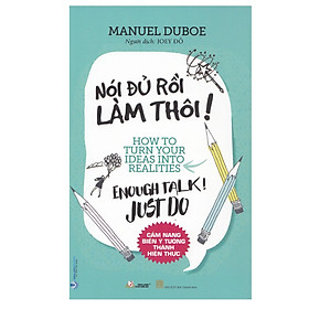 Nói Đủ Rồi Làm Thôi!