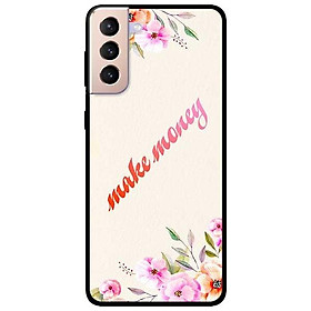 Ốp lưng dành cho Samsung Galaxy S21 - S21 Plus - S21 Ultra - mẫu Make Moneyyy