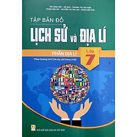 Sách -Tập Bản Đồ Lịch Sử Và Địa Lí Lớp 7- Phần Địa Lí