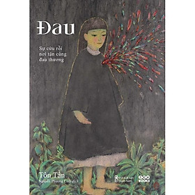 Sách - ĐAU - Sự Cứu Rỗi Nơi Tận Cùng Đau Thương - AZ Việt Nam