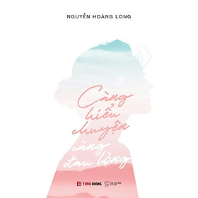 Càng Hiểu Chuyện Càng Đau Lòng