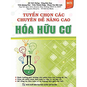 Tuyển chọn các chuyên đề nâng cao Hóa Hữu Cơ