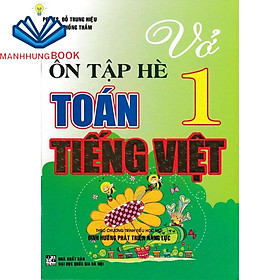 SÁCH - vở ôn tập hè toán - tiếng việt lớp 1 (biên soạn theo chương trình mới)