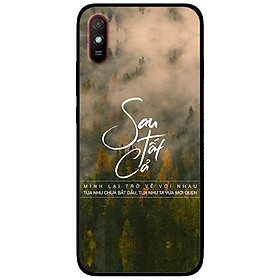 Ốp lưng dành cho Xiaomi Redmi 9 - Redmi 9A - mẫu Sau Tất Cả Cả