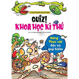 Sách - Quiz! Khoa Học Kì Thú - Động Thực Vật Độc Và Quý Hiếm - NXB Kim Đồng