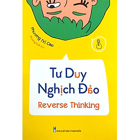 Tư Duy Nghịch Đảo - Reverse Thinking _ML