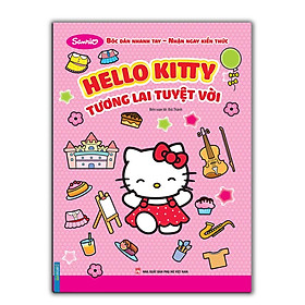 Sách - Bóc Dán Nhanh Tay - Hello Kitty - Tương Lai Tuyệt Vời - Minh Thắng