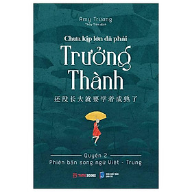 Chưa Kịp Lớn Đã Phải Trưởng Thành - Quyển 2 - Phiên Bản Song Ngữ Việt-Trung