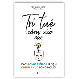Sách - Trí tuệ cảm xúc cao: Cách giao tiếp giúp bạn chinh phục lòng người (MC)