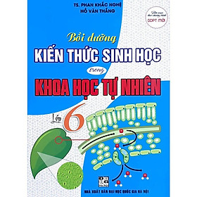 Sách - Bồi dưỡng kiến thức sinh học trong khoa học tự nhiên lớp 6 (Theo chương trình GDPT mới)