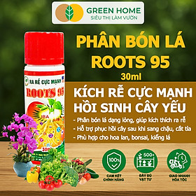 Phân Kích Rễ Cực Mạnh ROOTS 95, GreenHome, Chai 30ml, Kích Ra Rễ Cực Mạnh Chuyên, Cho Hoa Lan