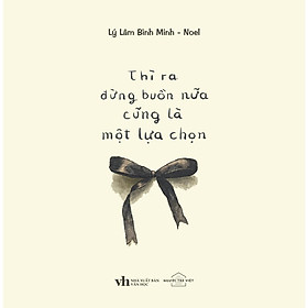Sách - Thì Ra Đừng Buồn Nữa Cũng Là Một Lựa Chọn - AZ Việt Nam