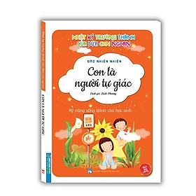 Sách - Nhật Ký Trưởng Thành Cúa Đứa Con Ngoan - Con Là Người Tự Giác - Minh Thắng