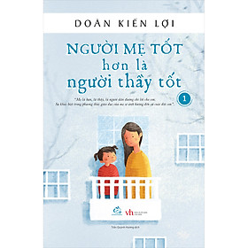 Người Mẹ Tốt Hơn Là Người Thầy Tốt