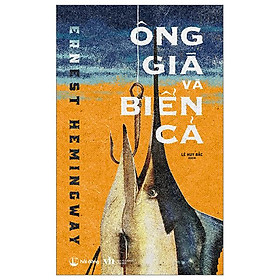 Ông Già Và Biển Cả (Tái Bản 2023)
