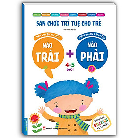 Sách - Sân Chơi Trí Tuệ Cho Trẻ 4 - 5 Tuổi - Não Trái + Não Phải - Quyển 1 - Minh Thắng