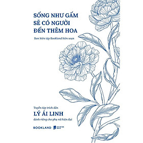 Sách - Sống Như Gấm Sẽ Có Người Đến Thêm Hoa - AZ Việt Nam