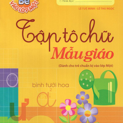 Tủ Sách Bé Vào Lớp Một - Tập Tô Chữ Mẫu Giáo