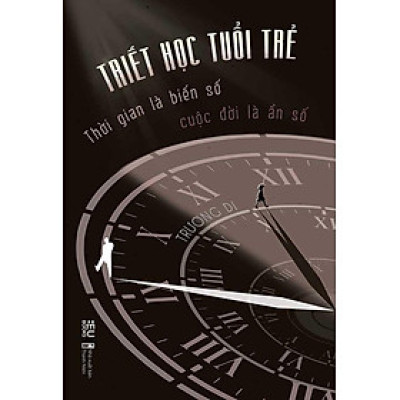 Triết Học Tuổi Trẻ - Thời Gian Là Biến Số, Cuộc Đời Là Ẩn Số