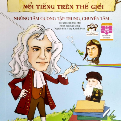 Tuyển Tập Những Câu Chuyện Về Các Danh Nhân Nổi Tiếng Trên Thế Giới - Những Tấm Gương Tập Trung, Chuyên Tâm
