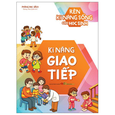 Sách - Rèn Kĩ Năng Sống Cho Học Sinh - Kĩ Năng Giao Tiếp
