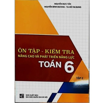 Sách - Combo Ôn Tập - Kiểm Tra Nâng Cao Và Phát Triển Năng Lực Toán 6 (tập 1+ tập 2)