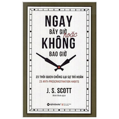 Ngay Bây Giờ Hoặc Không Bao Giờ (Tái Bản)
