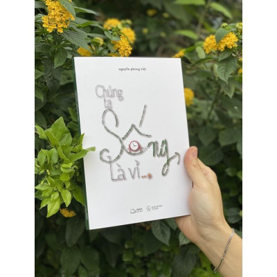 Sách - Chúng Ta Sống, Là Vì…? - AZ Việt Nam