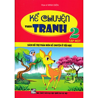 Kể Chuyện Theo Tranh Lớp 2 - Tập 1 (Sách Hỗ Trợ Phân Môn Kể Chuyện Ở Tiểu Học)
