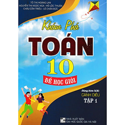 Sách tham khảo- Khám Phá Toán 10: Để Học Giỏi - Tập 1 (Dùng Kèm SGK Cánh Diều)_HA