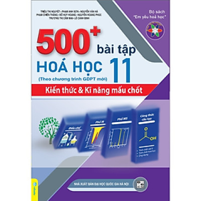 Sách - 500+ Bài Tập Hóa Học 11: Kiến thức và Kĩ năng mấu chốt - Theo chương trình GDPT mới
