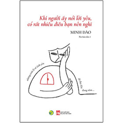 Cuốn Sách: Khi Người Ấy Nói Lời Yêu, Có Rất Nhiều Điều Bạn Nên Nghĩ - Những Triết Lí Về Tình Yêu Để Đọc Khi Đang Nằm… (Tái Bản)