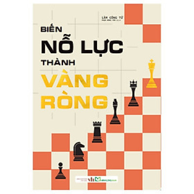 Biến Nỗ Lực Thành Vàng Ròng