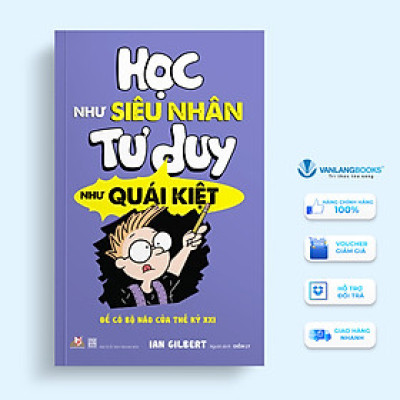 Học Như Siêu Nhân - Tư Duy Như Quái Kiệt
