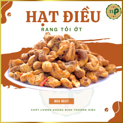 HẠT ĐIỀU RANG TỎI ỚT CỰC NGON TÂN LỘC PHÁT