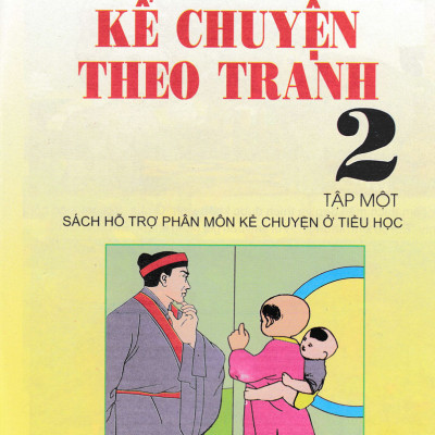 Kể Chuyện Theo Tranh Lớp 2 - Tập 1 (Sách Hỗ Trợ Phân Môn Kể Chuyện Ở Tiểu Học)