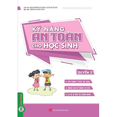 Kỹ Năng An Toàn Cho Học Sinh, Quyển 3 - Vietnambook