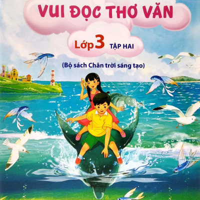 Vui Đọc Thơ Văn Lớp 3 - Tập 2 (Bộ Chân Trời Sáng Tạo)