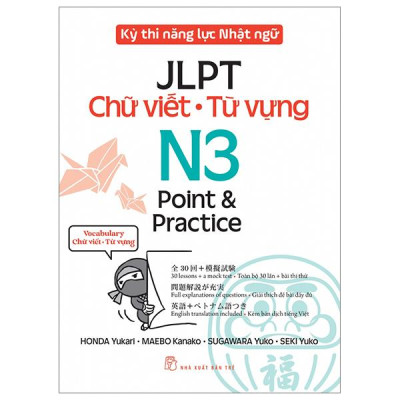 Sách - Kỳ Thi Năng Lực Nhật Ngữ - JLPT N3 Point & Practice - Chữ Viết-Từ Vựng