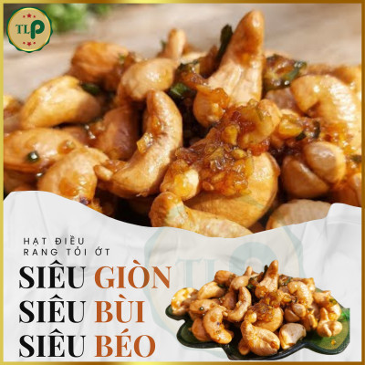 HẠT ĐIỀU RANG TỎI ỚT CỰC NGON TÂN LỘC PHÁT