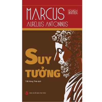 SUY TƯỞNG - Marcus Aurelius - Tiết Hùng Thái dịch - (Tái bản) - (bìa mềm)
