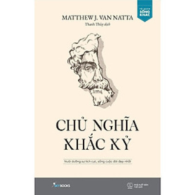 Sách -  Chủ Nghĩa Khắc Kỷ: Nuôi Dưỡng Sự Tích Cực, Sống Cuộc Đời Đẹp Nhất - AZ Việt Nam