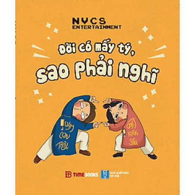 Đời Có Mấy Tý, Sao Phải Nghĩ - timebooks