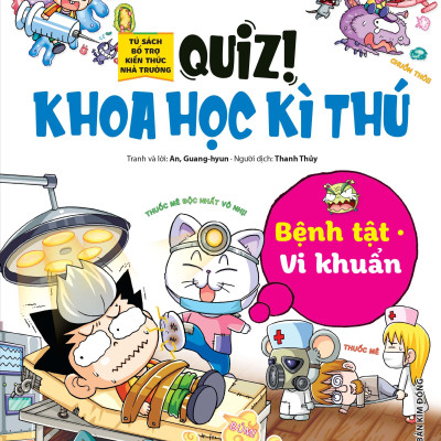 Quiz! Khoa Học Kì Thú - Bệnh Tật Vi Khuẩn (Tái Bản 2024)