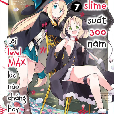 [Manga] Diệt Slime Suốt 300 Năm, Tôi Levelmax Lúc Nào Chẳng Hay - Tập 7 (Tái Bản 2024)