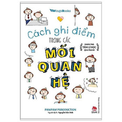 Cách Ghi Điểm Trong Các Mối Quan Hệ - Khám Phá Tâm Lí Học Qua Tranh